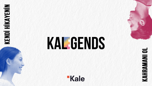 Kale Grubu: KALEGENDS Genç Yetenek Başvuruları