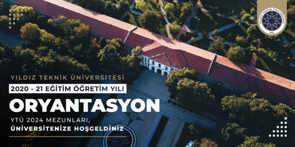 Yıldız Teknik Üniversitesi 2020 Girişli Öğrenciler İçin Oryantasyon(Tanıtım) Düzenliyor!